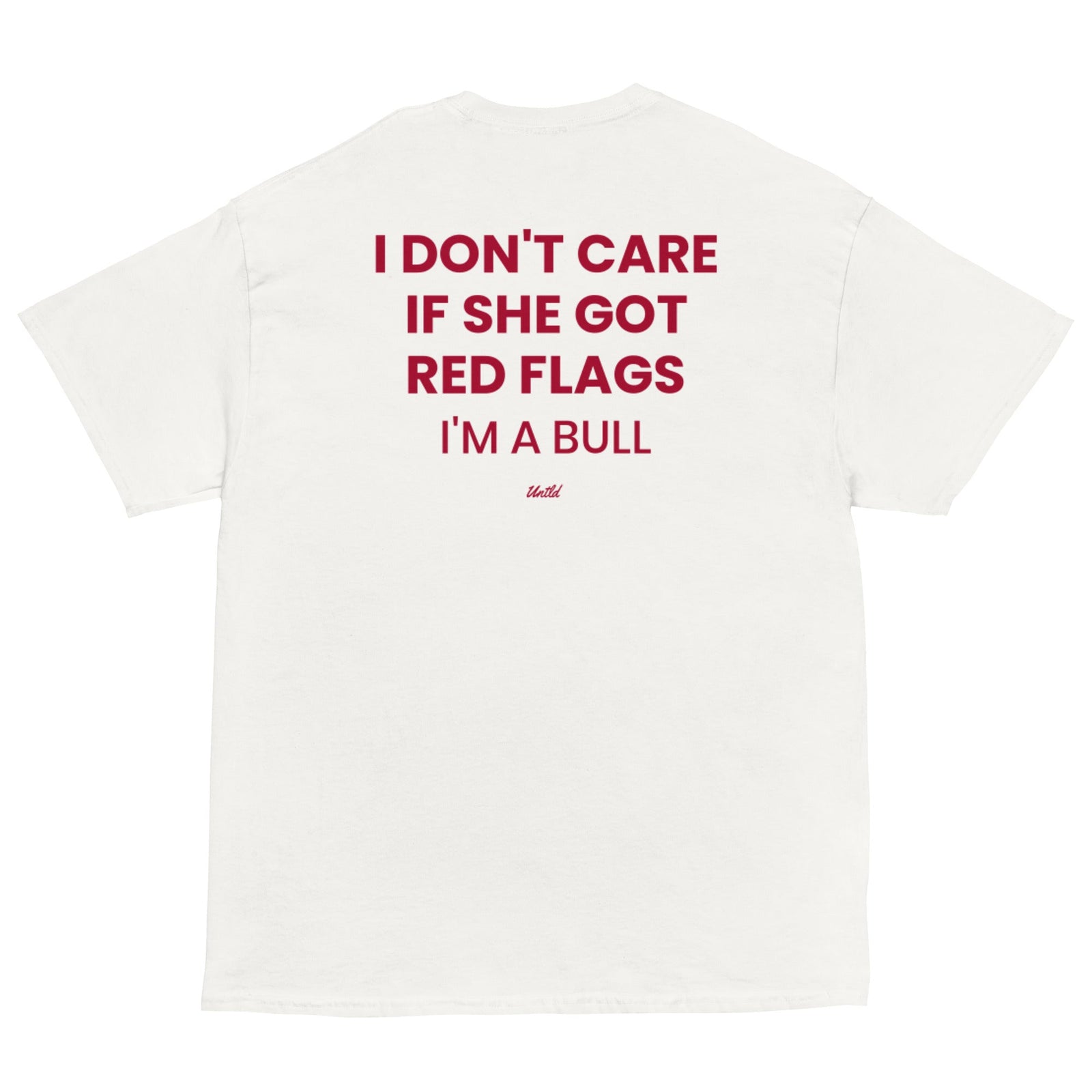 I Don’t Care If She Got Red Flags I'm a Bull